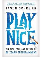 Buch Play Nice: The Rise, Fall, and Future Of Blizzard Entertainment ENG