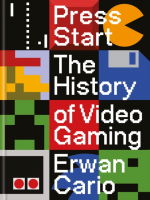 Buch Press Start : The Complete History of Video Gaming From Mario to Minecraft ENG