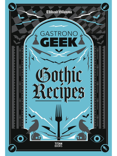 Kochbuch Gastronogeek: Gothic Recipes ENG